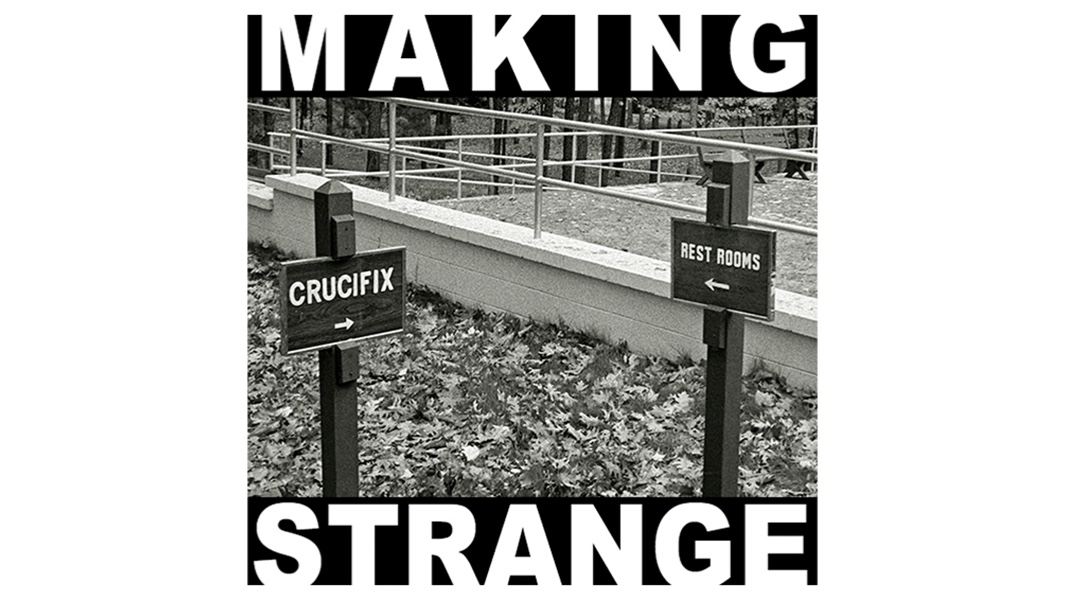 Call for Entries | Theme | Making Strange