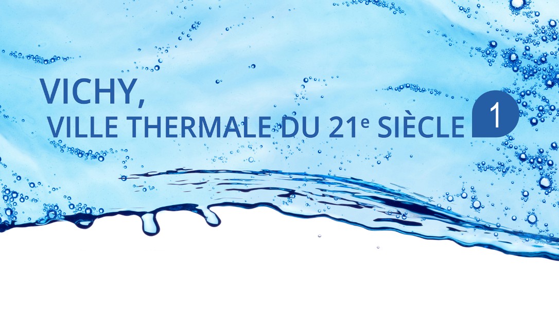 Vichy, Ville thermale du 21ème siècle